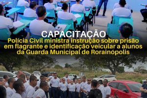 CAPACITAÇÃO: Polícia Civil ministra instrução sobre prisão em flagrante e identificação veicular a alunos da Guarda Municipal de Rorainópolis 17 policiacivilderoraima 1771085535 3832465559141815892 5532320805