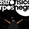 Planetario de Brasilia recebe exposicao de astrofisicos negros