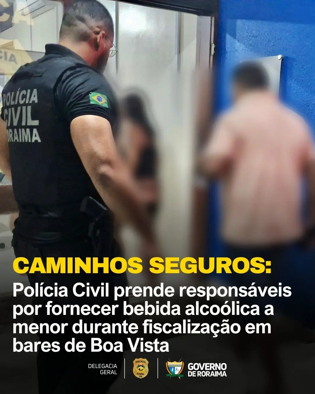 CAMINHOS SEGUROS: Polícia Civil prende responsáveis por fornecer bebida alcoólica a menor durante fiscalização em bares de Boa Vista 1 INSTARAM Feed 1080 x 1350 px 2