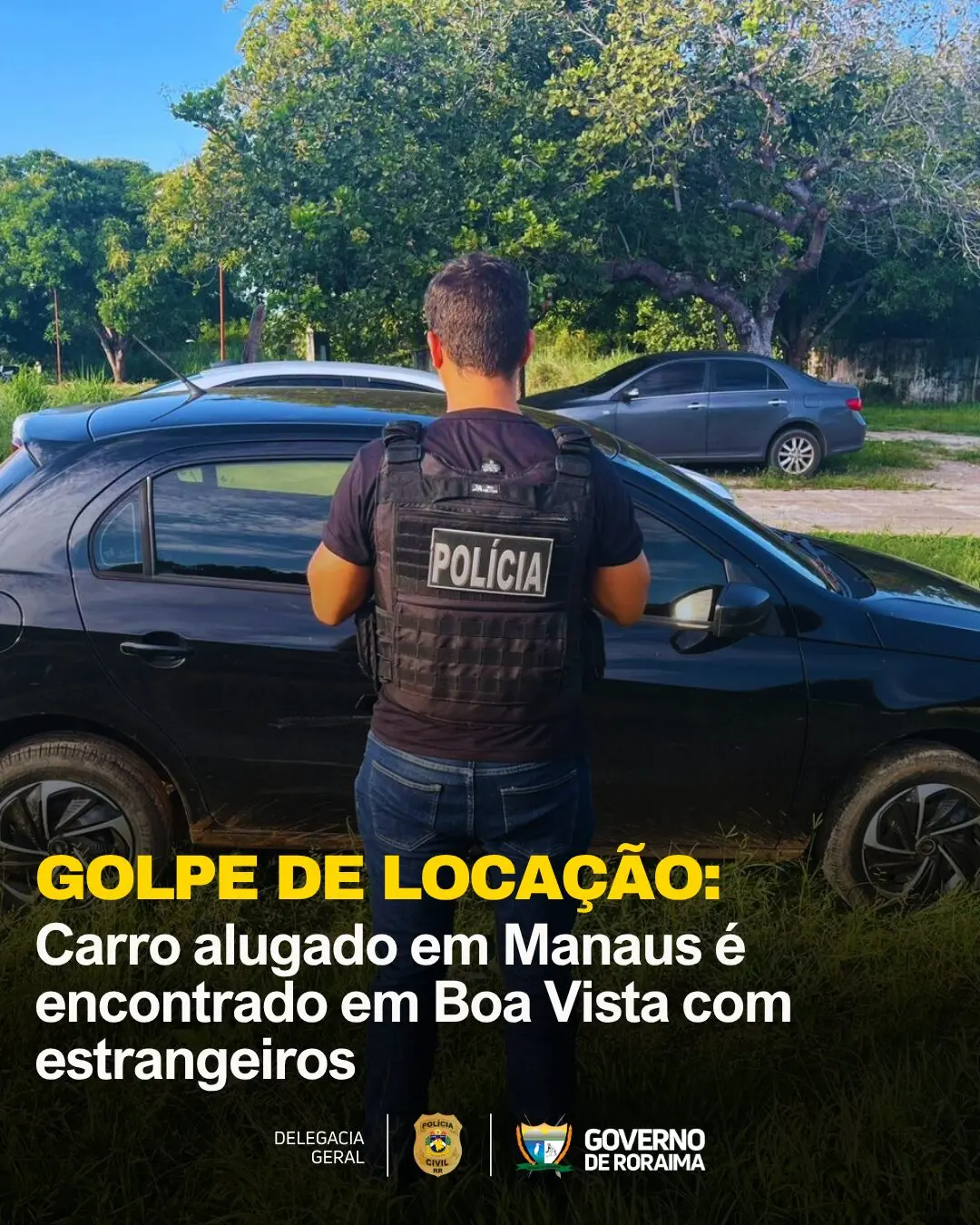 Polícia Civil de Roraima desarticula golpe de locação: carro alugado em Manaus é encontrado em Boa Vista com estrangeiros 1 INSTARAM Feed 1080 x 1350 px 93