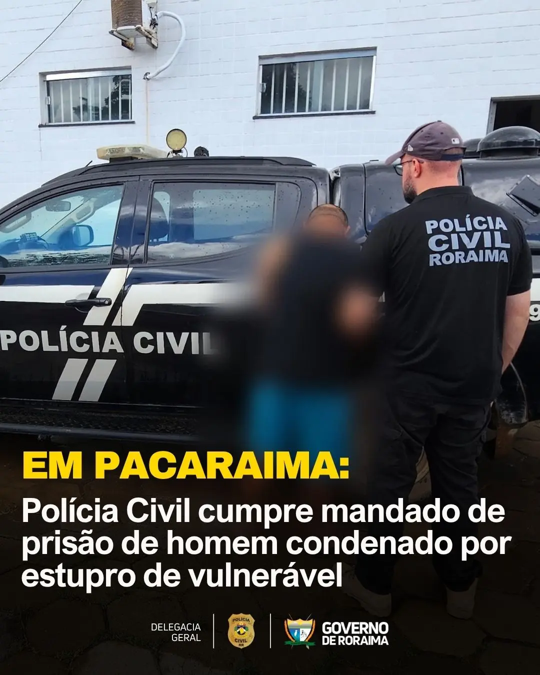 EM PACARAIMA: Polícia Civil cumpre mandado de prisão de homem condenado por estupro de vulnerável 1 INSTARAM Feed 1080 x 1350