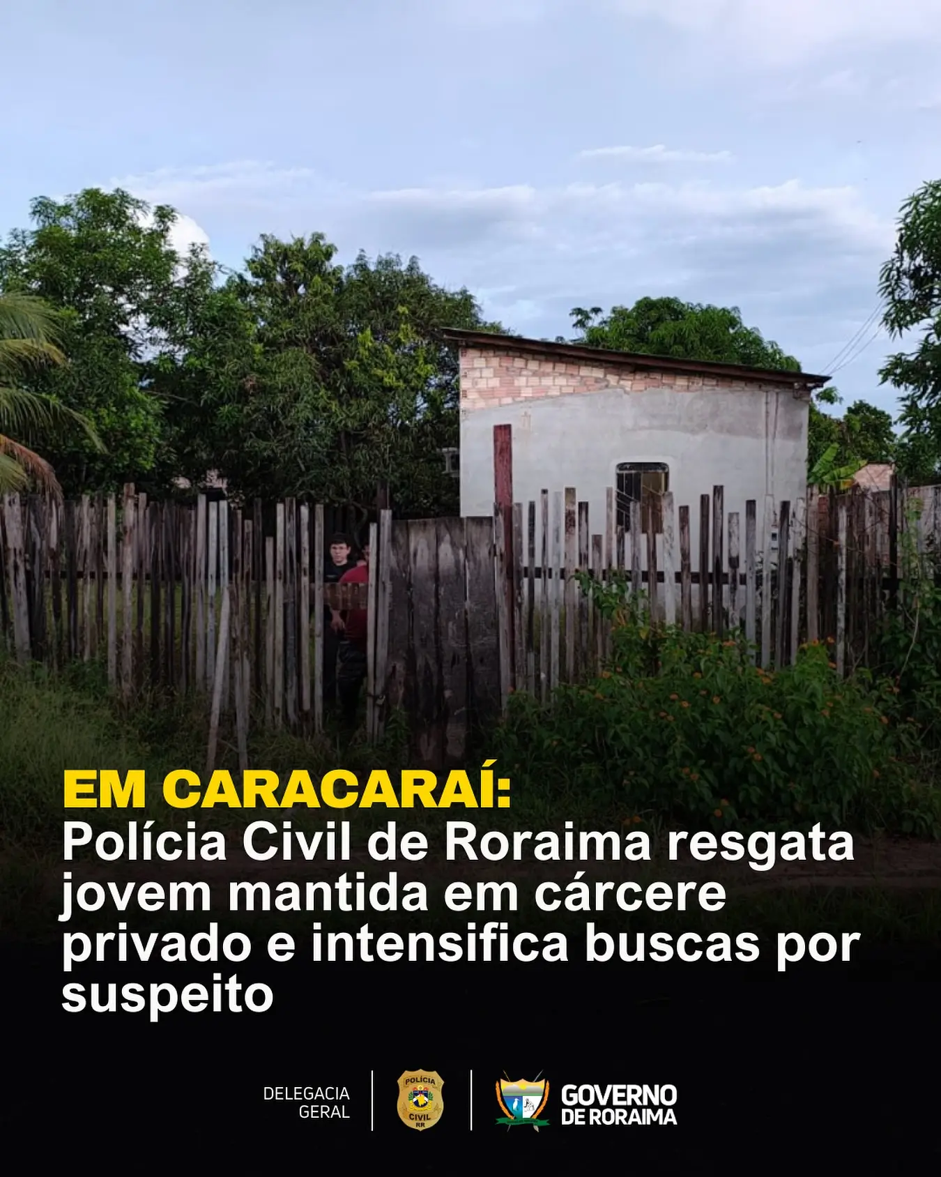 EM CARACARAÍ: Polícia Civil de Roraima resgata jovem mantida em cárcere privado e intensifica buscas por suspeito 1 policiacivilderoraima 540394323 18398217886184806 617477230914456678 n