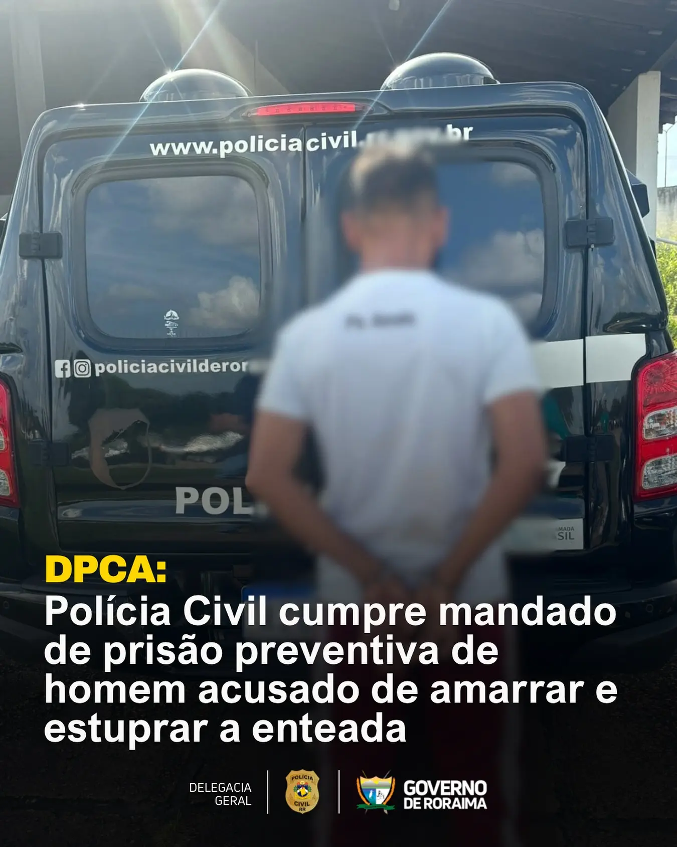 Polícia Civil cumpre mandado de prisão preventiva de homem acusado de amarrar e estuprar a enteada 1 policiacivilderoraima 542832846 18398064376184806 3537318761769747797 n
