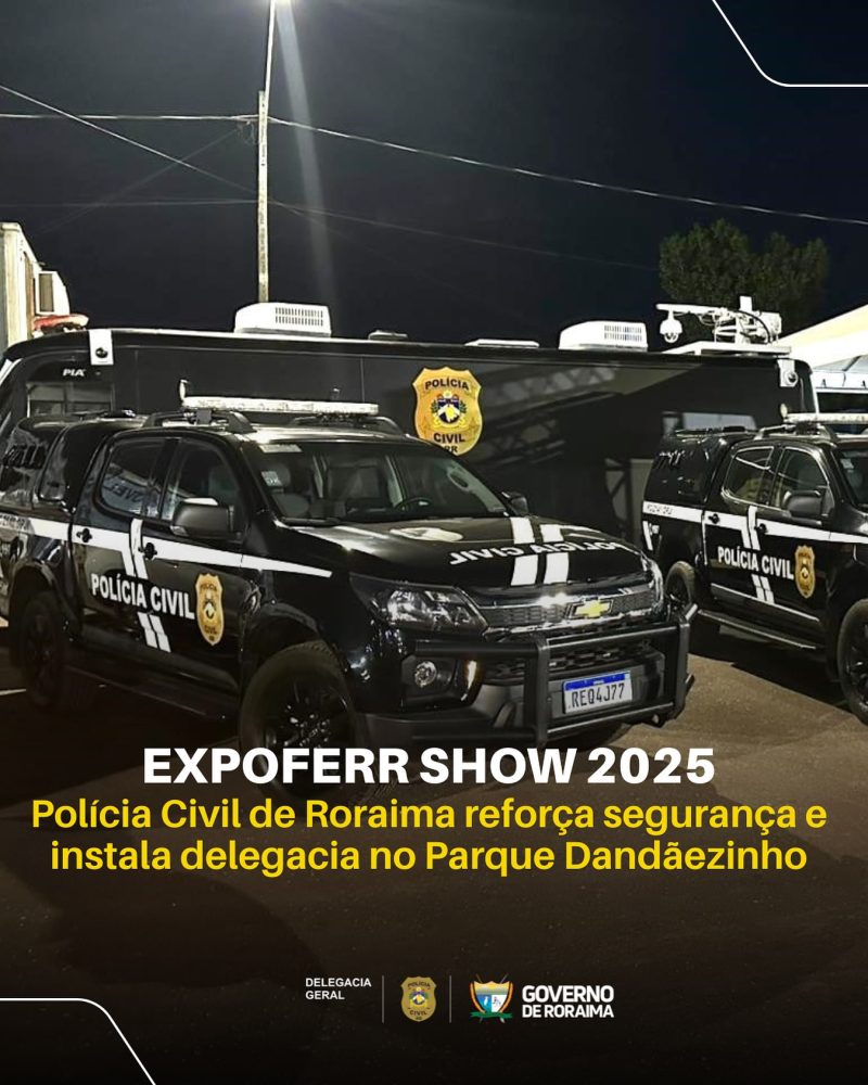 EXPOFERR SHOW 2025: Polícia Civil de Roraima reforça segurança e instala delegacia no Parque Dandãezinho 1 policiacivilderoraima 1762176564 3757731838367465251 5532320805 1