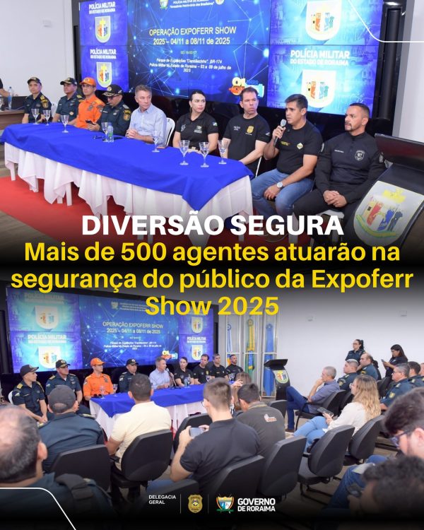 DIVERSÃO SEGURA: Mais de 500 agentes atuarão na segurança do público da Expoferr Show 2025 3 policiacivilderoraima 1762177019 3757735656207515888 5532320805