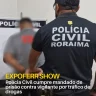 policiacivilderoraima 1762460876 3760116819630831887 5532320805.webp