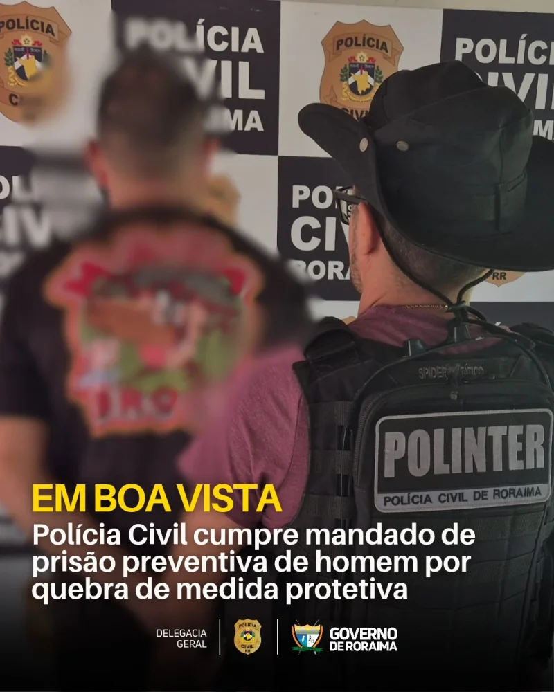 Polícia Civil cumpre mandado de prisão preventiva de homem por quebra de medida protetiva 1 policiacivilderoraima 1762815582 3763092311694744626 5532320805.webp