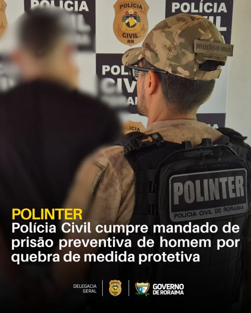 Polícia Civil cumpre mandado de prisão preventiva de homem por quebra de medida protetiva 1 policiacivilderoraima 1763146898 3765871585619153441 5532320805.webp