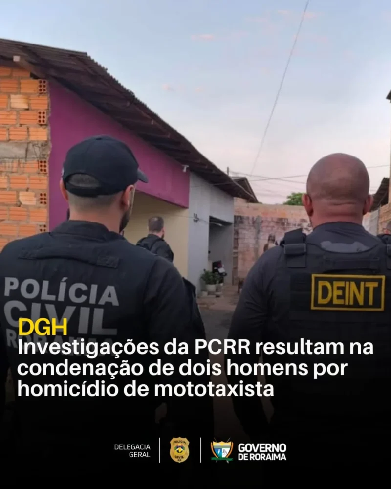 Investigações da PCRR resultam na condenação de dois homens por homicídio de mototaxista 1 policiacivilderoraima 1764208316 3774775409826169480 5532320805.webp