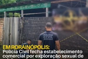 EM RORAINÓPOLIS: Polícia Civil fecha estabelecimento comercial por exploração sexual de adolescentes 11 policiacivilderoraima 1768493257 3810720098114683770 5532320805.webp