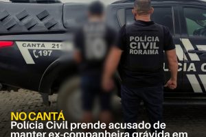 NO CANTÁ: Polícia Civil prende acusado de manter ex-companheira grávida em cárcere privado e submetê-la a tortura 8 policiacivilderoraima 1774656604 3862421564403350307 5532320805