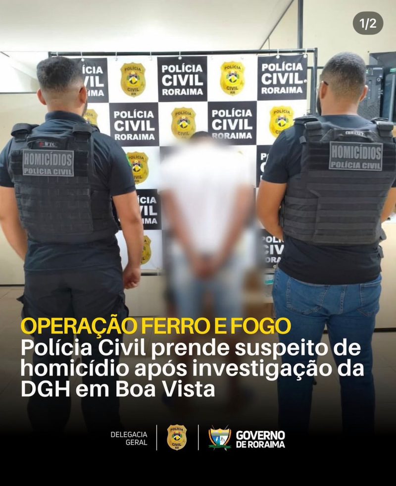 OPERAÇÃO FERRO E FOGO: Polícia Civil prende suspeito de homicídio após investigação da DGH em Boa Vista 1 WhatsApp Image 2026 04 13 at 12.00.04 1