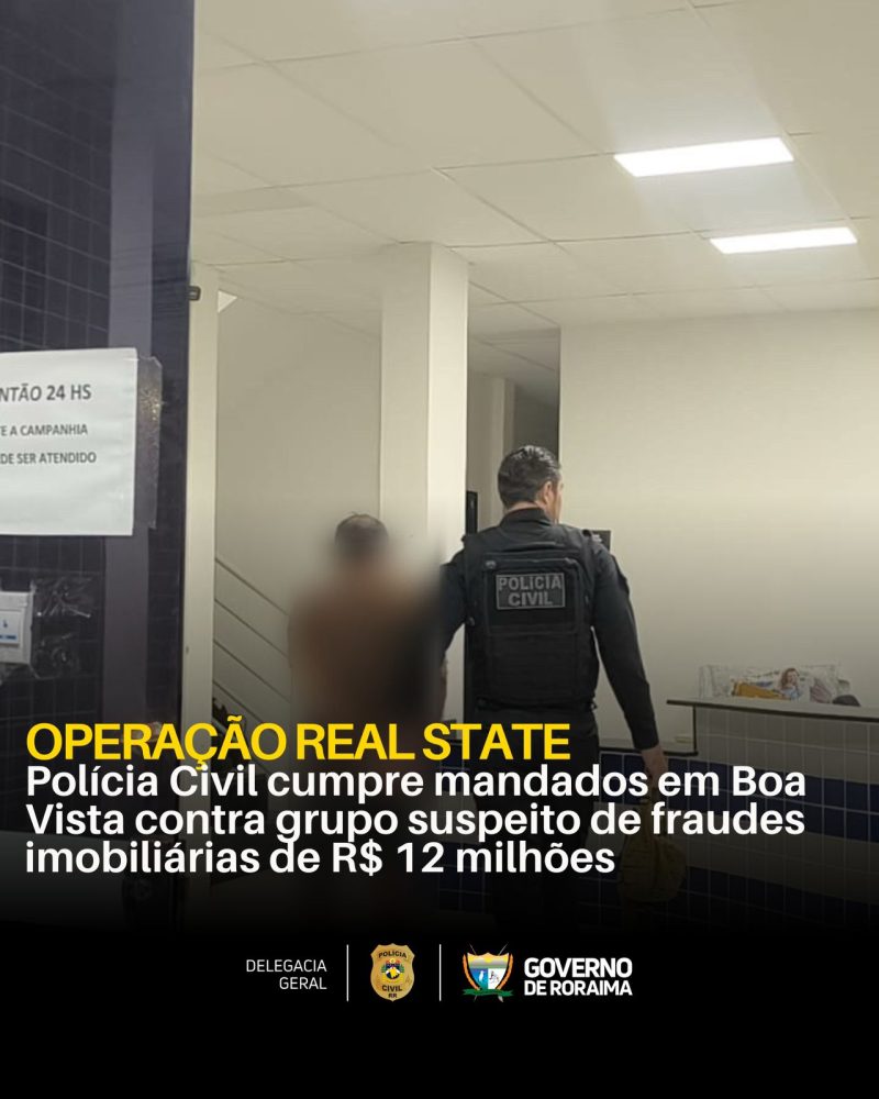 OPERAÇÃO REAL STATE: Polícia Civil cumpre mandados em Boa Vista contra grupo suspeito de fraudes imobiliárias de R$ 12 milhões 1 WhatsApp Image 2026 04 16 at 10.41.13
